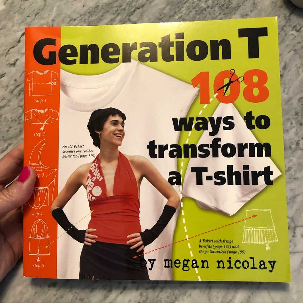 Generation T 108 Ways to Transform a T-shirt